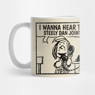 I Wanna Hear Steely Dan Mug